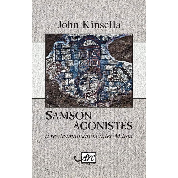 Samson Agonistes: A re-dramatisation after Milton, (Paperback)