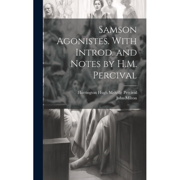 Samson Agonistes. With Introd. and Notes by H.M. Percival, (Hardcover)
