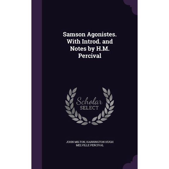 Samson Agonistes. With Introd. and Notes by H.M. Percival (Hardcover)