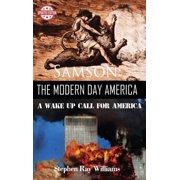 Samson The Modern Day America A Wake Up Call for America, Hardcover