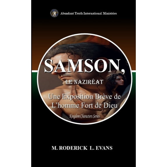 Samson, le Naziréat: Une Exposition Brève de L'homme Fort de Dieu, (Hardcover)
