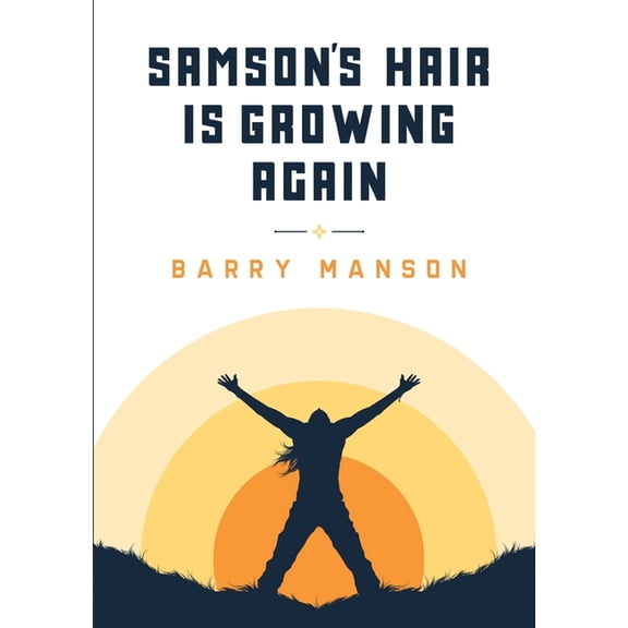 Samson's Hair Is Growing Again., (Paperback)