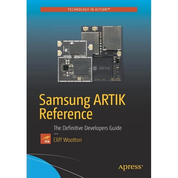 Samsung Artik Reference: The Definitive Developers Guide