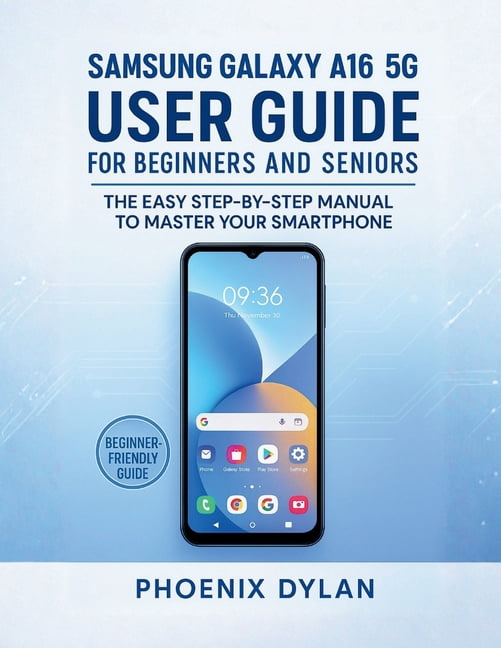 Samsung Galaxy A16 5G User Guide for Beginners and Seniors: The Easy ...