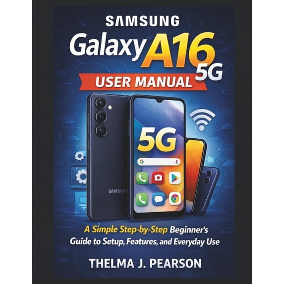 Samsung Galaxy A16 5G User Manual: A Simple Step-by-Step Beginner's ...