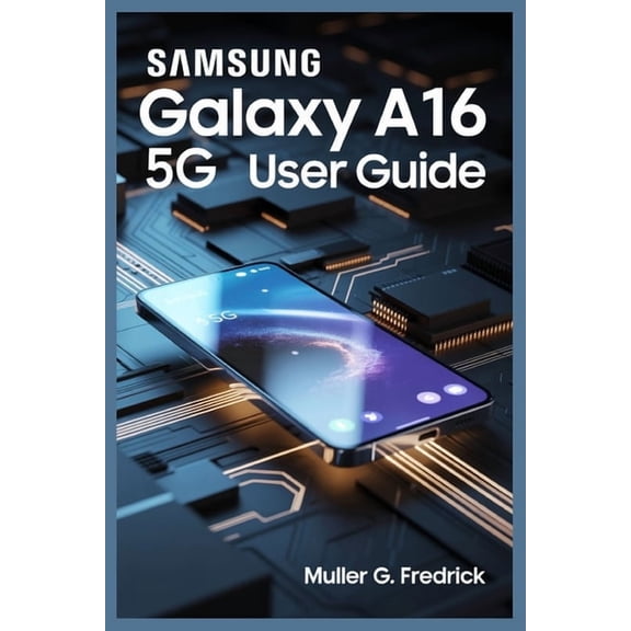 Samsung Galaxy A16 5g User Guide, (Paperback)