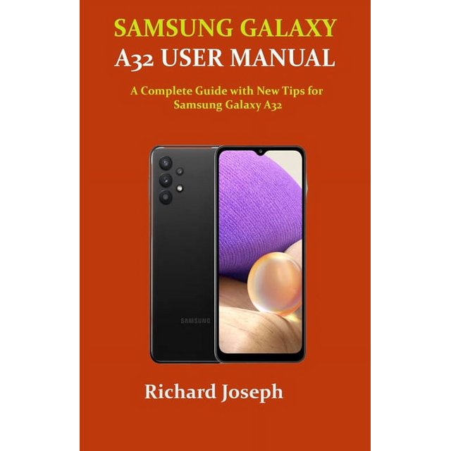 Samsung Galaxy A32 User Manual A Complete Guide with New Tips for