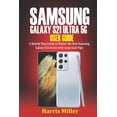 thumbnail image 1 of Samsung Galaxy S21 Ultra 5G User Guide : Step by Step Guide to Master the New Galaxy S21 Series with Some Cool Tips (Paperback), 1 of 1