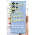 thumbnail image 1 of Full Exploration of Your Galaxy Devices Samsung Galaxy S25 User Guide for Beginners: Knowing the Important Features of Your Device, Book 1, (Paperback), 1 of 1