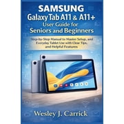 QuickStart Device Guides Collection for Samsung Galaxy Tab A11 & A11+ user guide for Seniors and Beginners Step-by-Step Manual to Master Setup, and Everyda, Paperback