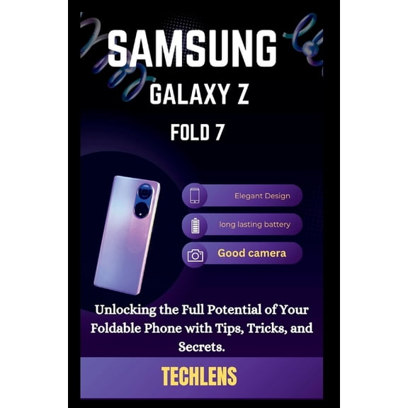 Gadget Guru Samsung Galaxy Z Fold 7 User Guide: Unlocking the full potential of your foldable phone with tips, tricks and secrets., (Paperback)