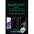 thumbnail image 1 of Samsung Galaxy s20, s20 plus, s20 ultra Well-detailed user's guide: Fast and Easy Approach to get over the usage of Sams, (Paperback), 1 of 1