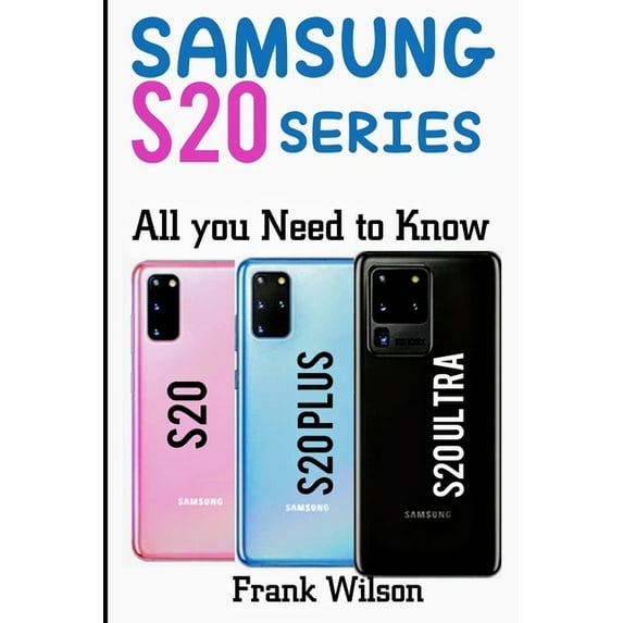 Samsung S20 Series: All You Need to Know (Paperback)