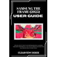 thumbnail image 1 of Samsung the Frame (2025) User Guide: Step-by-Step TV Setup and Troubleshooting: Maximize Streaming Performance and Unloc, (Paperback), 1 of 1