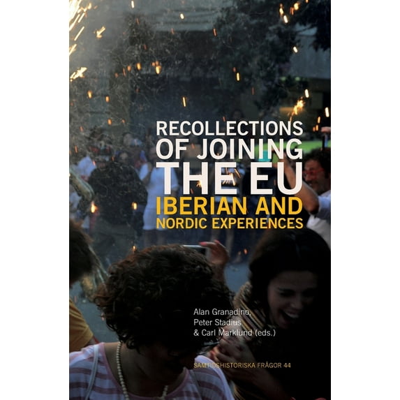 Samtidshistoriska Frågor Recollections of Joining the EU: Iberian and Nordic experiences, Book 44, (Paperback)