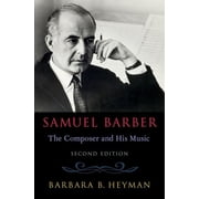 Samuel Barber The Composer and His Music, Hardcover