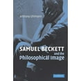 thumbnail image 1 of Samuel Beckett and the Philosophical Image, (Hardcover), 1 of 1