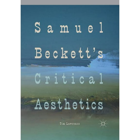 Samuel Beckett's Critical Aesthetics, (Paperback)