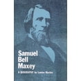 thumbnail image 1 of Samuel Bell Maxey: A Biography, (Paperback), 1 of 1