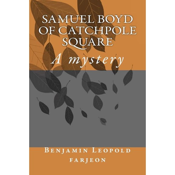 Samuel Boyd of Catchpole Square: A mystery (Paperback)