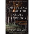 thumbnail image 1 of Samuel Craddock Mysteries: An Unsettling Crime for Samuel Craddock : A Samuel Craddock Mystery (Paperback), 1 of 1