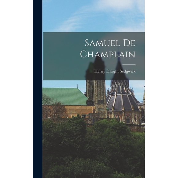 Samuel De Champlain, (Hardcover)