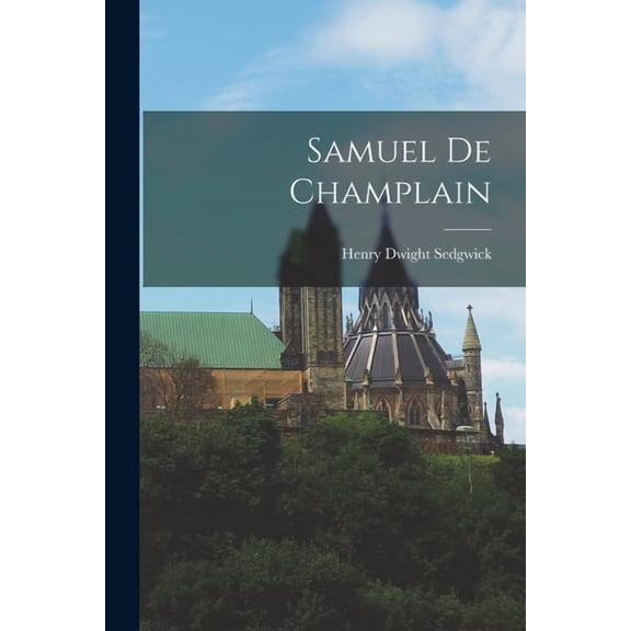 Samuel De Champlain, (Paperback)