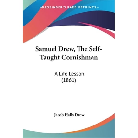 Samuel Drew, the Self-taught Cornishman : A Life Lesson
