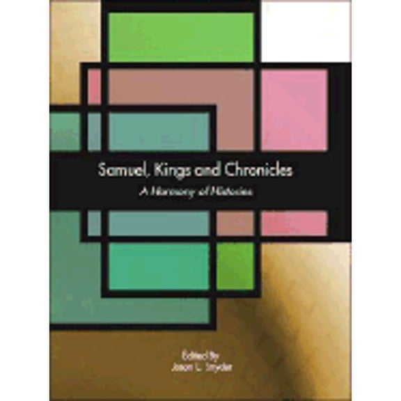 Pre-Owned Samuel, Kings and Chronicles: A Harmony of Histories (Paperback) 1412069785 9781412069786