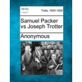 thumbnail image 1 of Samuel Packer vs Joseph Trotter (Paperback), 1 of 1