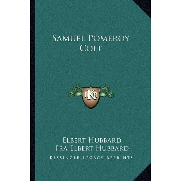 Samuel Pomeroy Colt, (Paperback)