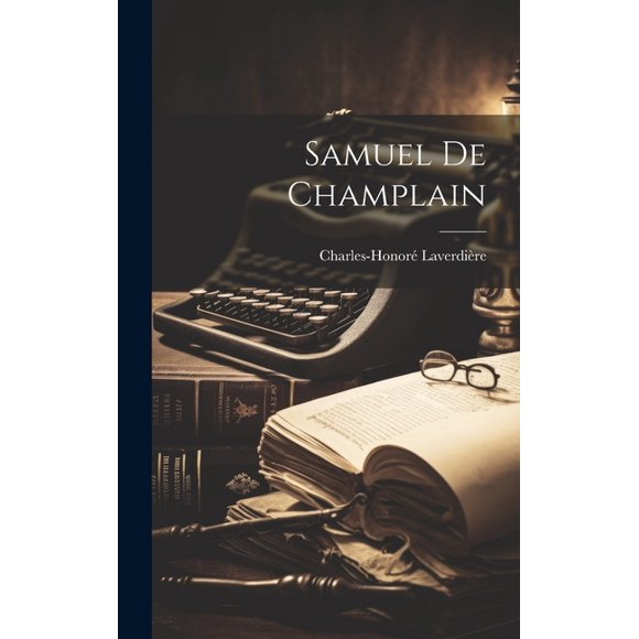 Samuel de Champlain (Hardcover)