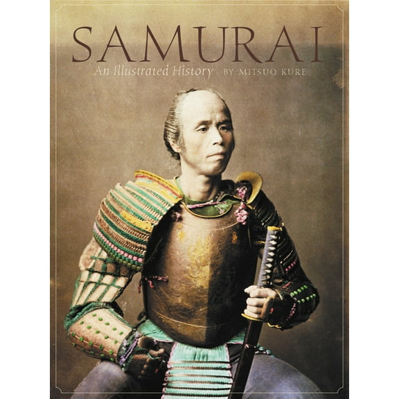 Samurai: An Illustrated History, (Hardcover)