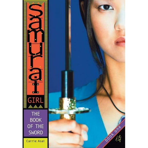 Samurai Girl: The Book of the Sword (Series #1) (Paperback)