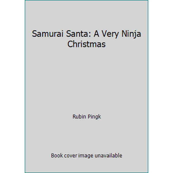 Pre-Owned Samurai Santa: A Very Ninja Christmas (Hardcover) 1481430572 9781481430579