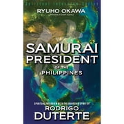 Samurai President of the Philippines -Spiritual Interview with the Guardian Spirit of Rodrigo Paperback by Ryuho Okawa