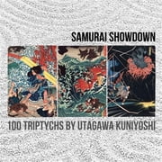 Samurai Showdown 100 Triptychs by Utagawa Kuniyoshi Paperback