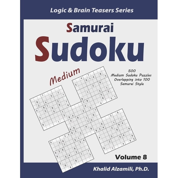 Logic & Brain Teasers Samurai Sudoku: 500 Medium Sudoku Puzzles Overlapping into 100 Samurai Style, Book 8, (Paperback)