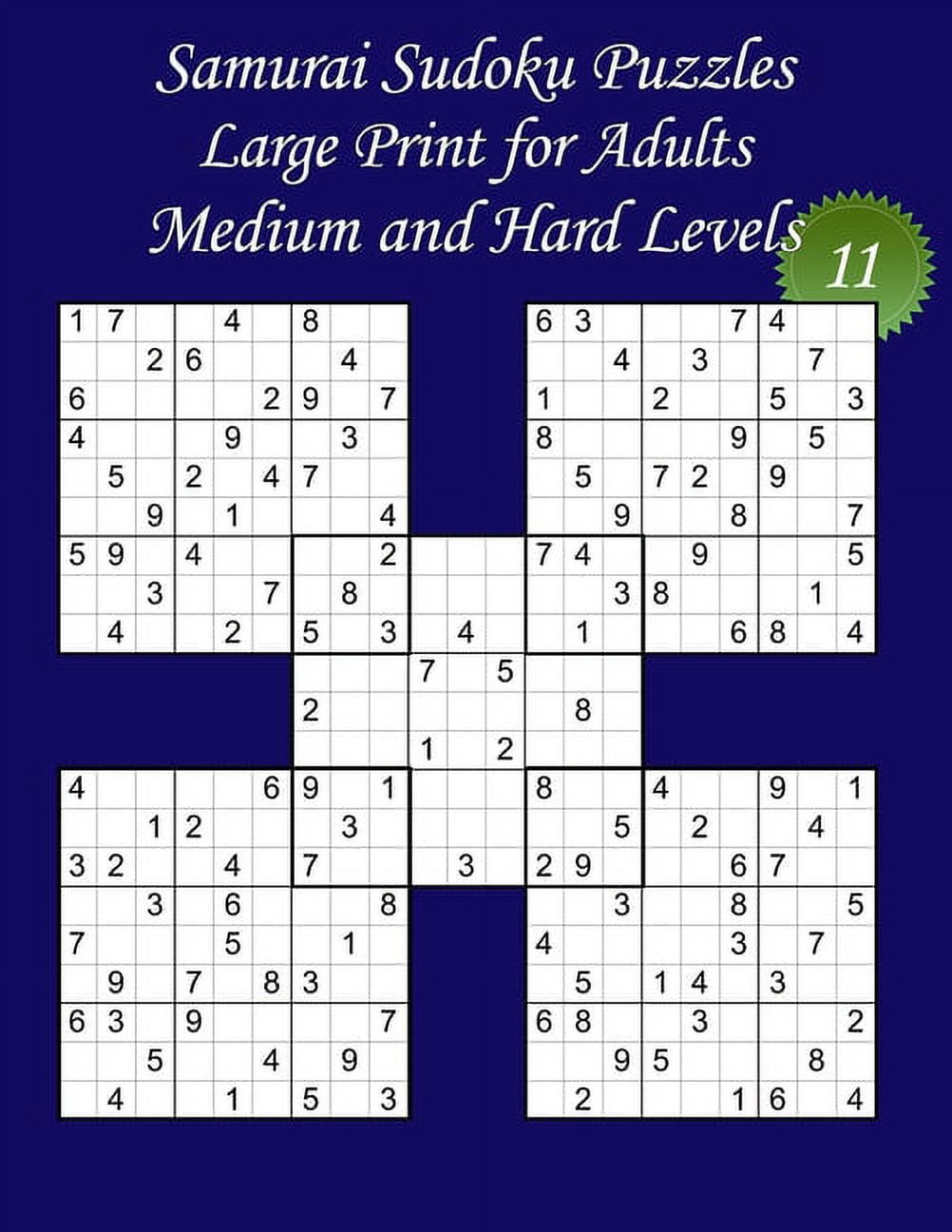 Samurai Sudoku - Medium & Hard Levels: Samurai Sudoku Puzzles - Large Print for Adults - Medium and Hard Levels - N°11 : 100 Puzzles: 50 Medium + 50 Hard Puzzles - samurai-sudoku-medium-hard-levels-samurai-sudoku-puzzles-large-print-for-adults-medium-and-hard-levels-n-11-100-puzzles-50-medium-50-hard-puzzles