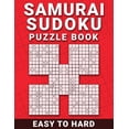 thumbnail image 1 of Samurai Sudoku Puzzle Book: 100 Easy to Hard Samurai Sudoku Puzzles For Beginner To Expert, 1 of 1