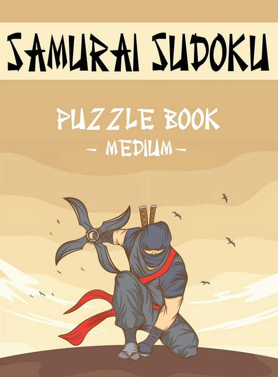 Samurai Sudoku Puzzle Book - Medium: 500 Medium Sudoku Puzzles Overlapping into 100 Samurai Style (Hardcover)