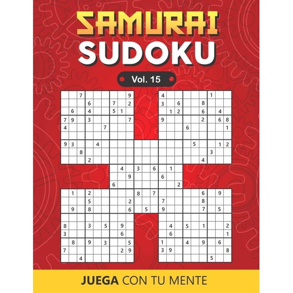 Samurai Sudoku: SAMURAI SUDOKU Vol. 15: Collection of 100 different SAMURAI SUDOKUS for Adults and for All who Want to Increase Memory, Neurons, Logic and Keep the Mind Sharp Having Fun (Paperback)
