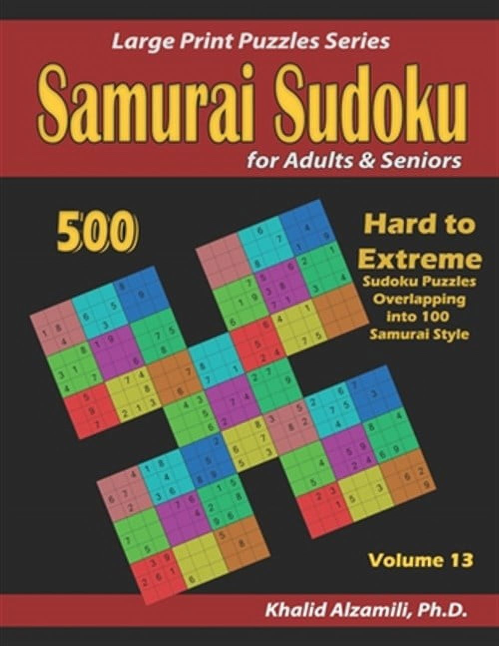 KHALID ALZAMILI Samurai Sudoku for Adults & Seniors: 500 Hard to Extreme Sudoku Puzzles Overlapping into 100 Samurai Style