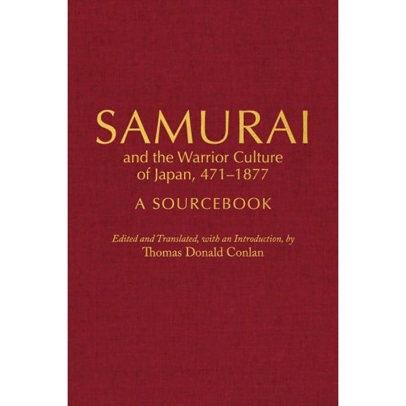 Samurai and the Warrior Culture of Japan, 4711877 : A Sourcebook (Hardcover)