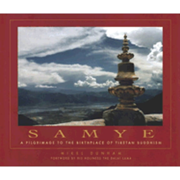 Pre-Owned Samye: A Pilgrimage to the Birthplace of Tibetan Buddhism (Hardcover) by Mikel Dunham, Dalai Lama (Foreword by)