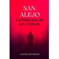 thumbnail image 1 of San Alejo: La historia de un crimen, (Paperback), 1 of 1