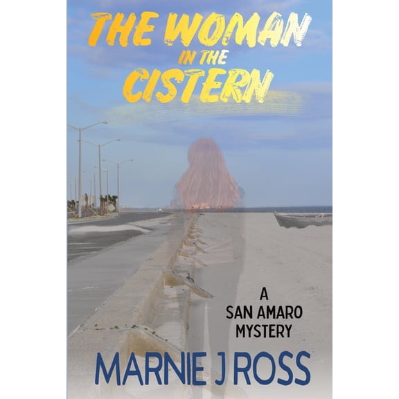 San Amaro Mystery The Woman in the Cistern: A San Amaro Mystery, Book 3, (Paperback)