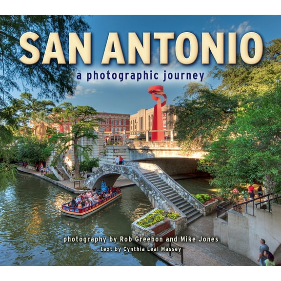 San Antonio: A Photographic Journey -- Rob Greebon
