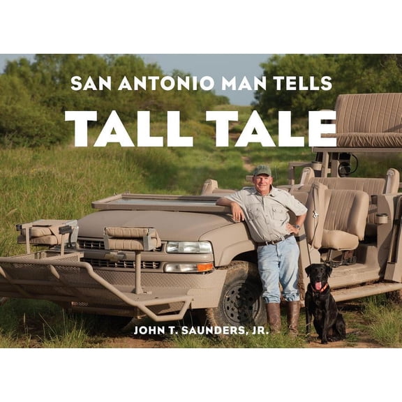 San Antonio Man Tells Tall Tale (Hardcover)