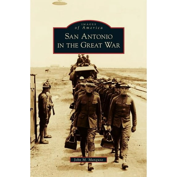 San Antonio in the Great War (Hardcover)